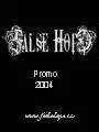 False Hope : Promo 2004